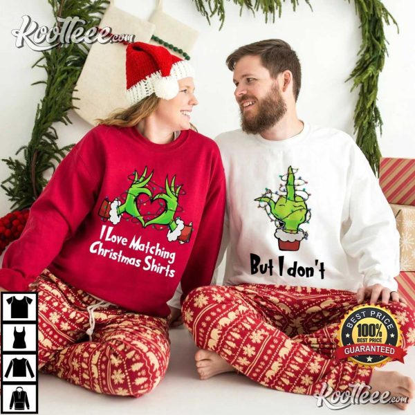 I Love Matching Christmas Shirts But I Don’t Grinch Couple Shirts