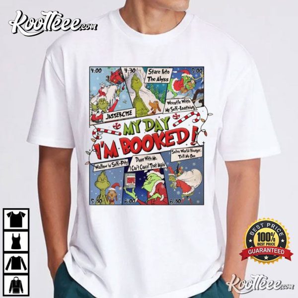 My Day Im Booked Grinch Schedule Christmas T-Shirt