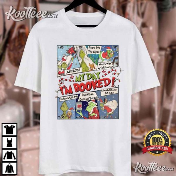 My Day Im Booked Grinch Schedule Christmas T-Shirt