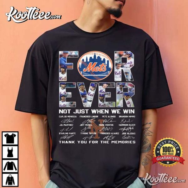 New York Mets Forever Not Just When We Win T-Shirt