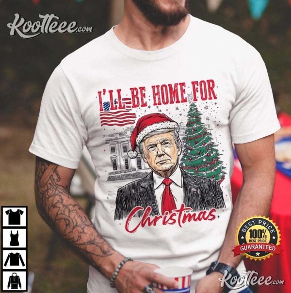 Trump I’ll Be Home For Christmas T-Shirt