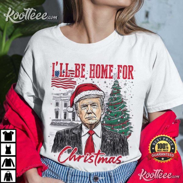 Trump I’ll Be Home For Christmas T-Shirt