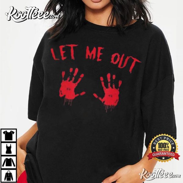 Let Me Out Bloody Hand Pregnant Gift Halloween T-Shirt