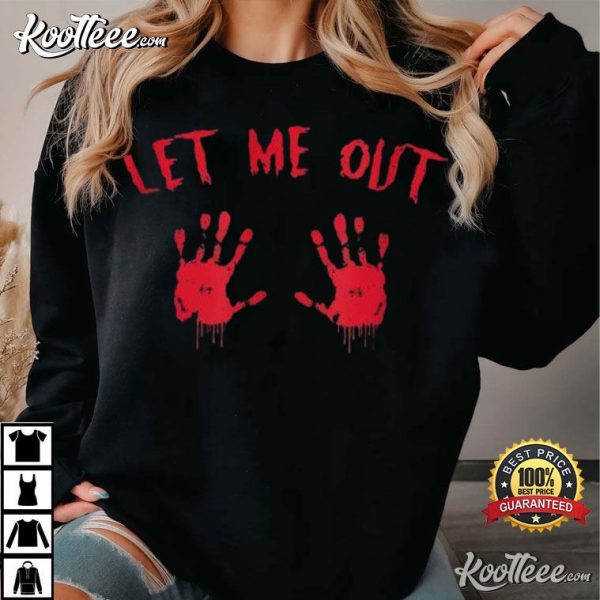 Let Me Out Bloody Hand Pregnant Gift Halloween T-Shirt