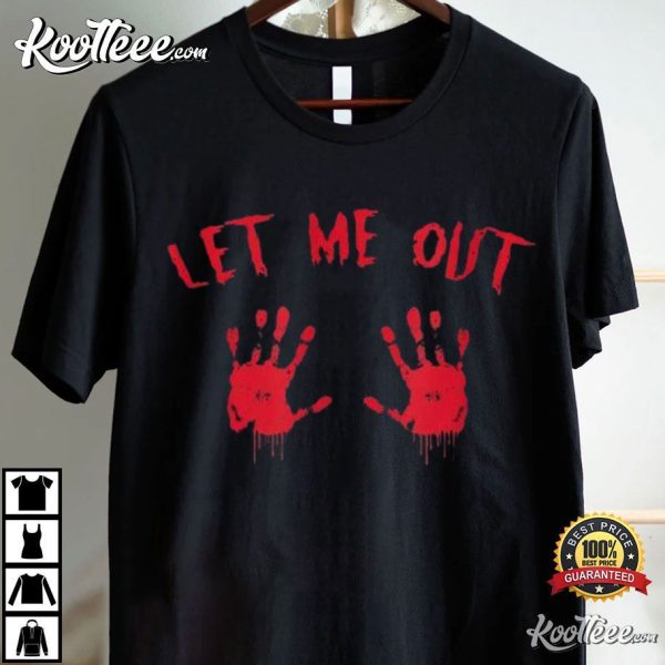 Let Me Out Bloody Hand Pregnant Gift Halloween T-Shirt