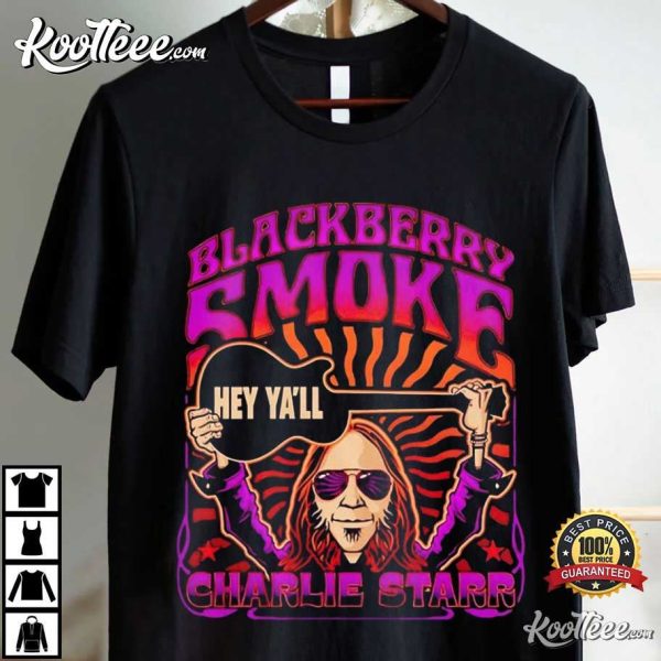 Blackberry Smoke Hey Ya’ll Charlie Starr T-Shirt