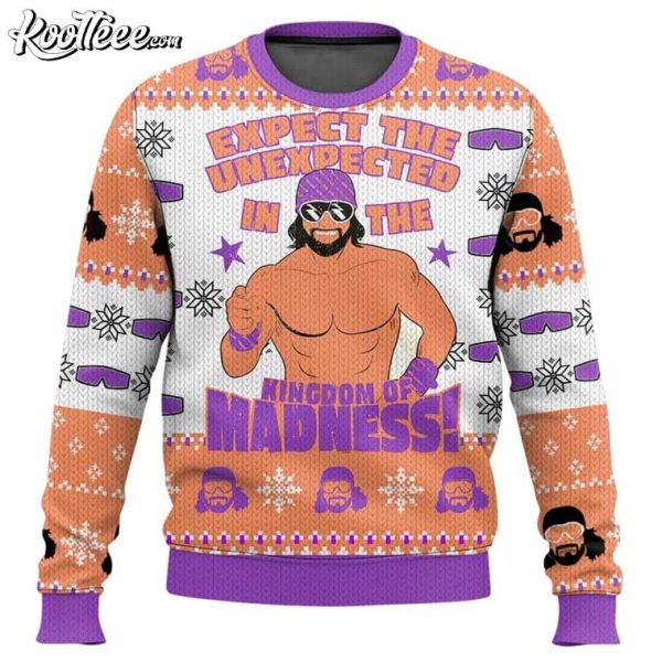 Macho Man Expect The Unexpected In The Kingdom Of Madness Ugly Sweater