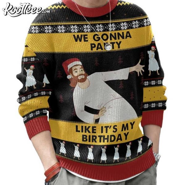 Jesus We Gonna Party Like It’s My Birthday Ugly Sweater