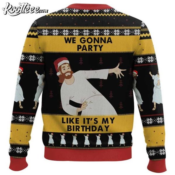 Jesus We Gonna Party Like It’s My Birthday Ugly Sweater