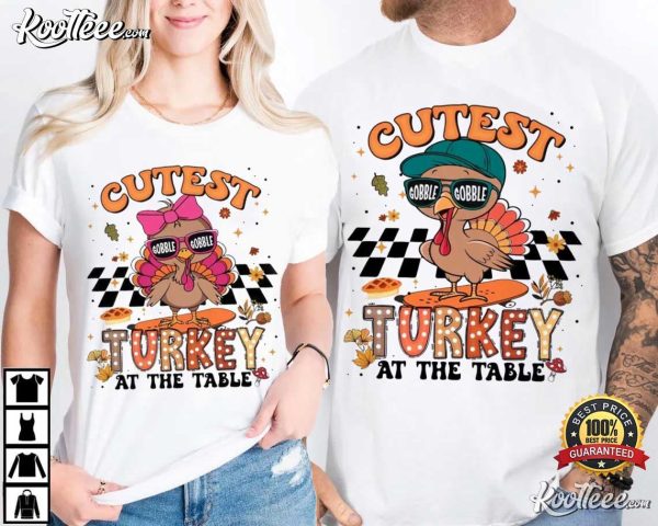 Cutest Turkey At The Table Thanksgiving Couple Shirts