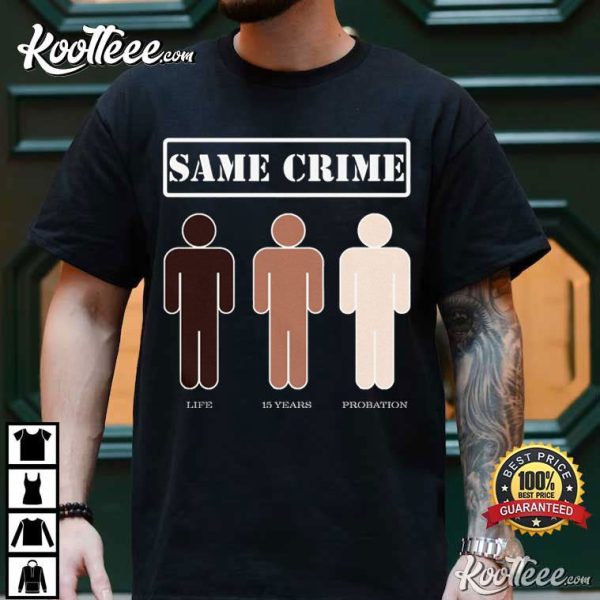 Equality Same Crime Empowerment Echoes Social Justice T-Shirt