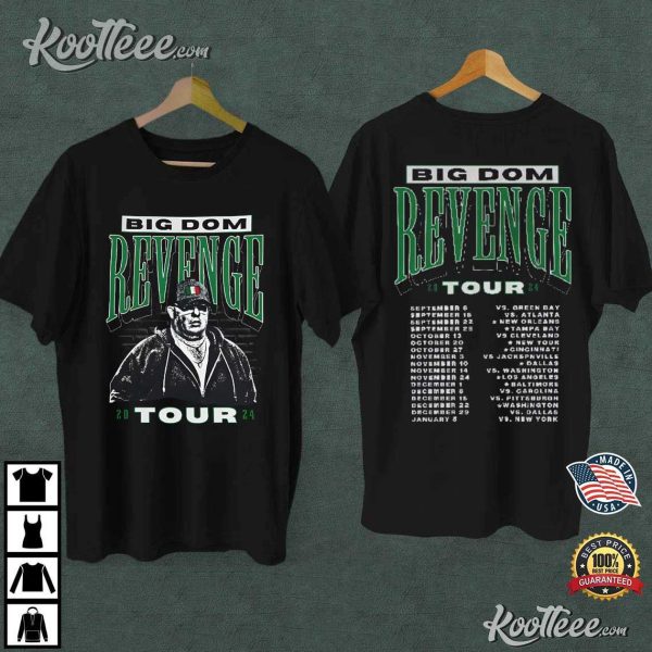 Philadelphia Eagles Big Dom Revenge Tour 2024 T-Shirt