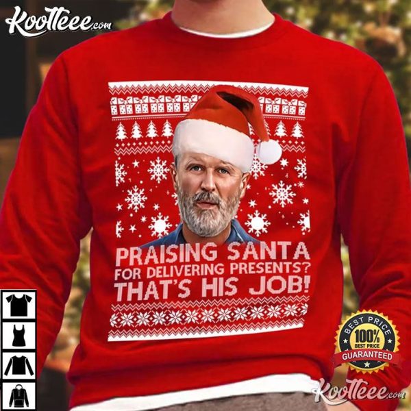 Roy Keane Praising Santa For Doing His Job Christmas T-Shirt