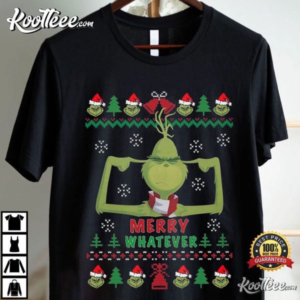 Funny Grinch Merry Whatever Christmas T-Shirt