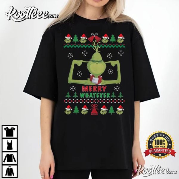 Funny Grinch Merry Whatever Christmas T-Shirt