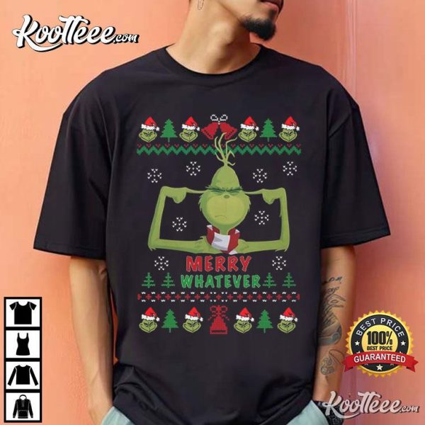 Funny Grinch Merry Whatever Christmas T-Shirt