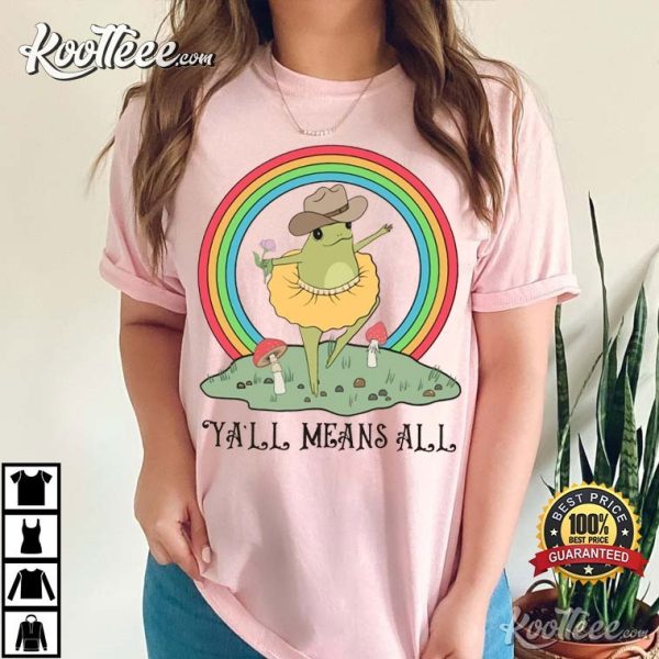 Y’all Means All Frog Gay Pride Lgbtq T-Shirt