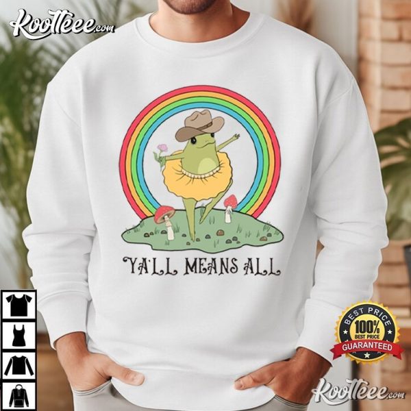 Y’all Means All Frog Gay Pride Lgbtq T-Shirt