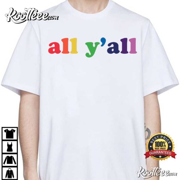 All Y’all LGBTQ Support Ally T-Shirt