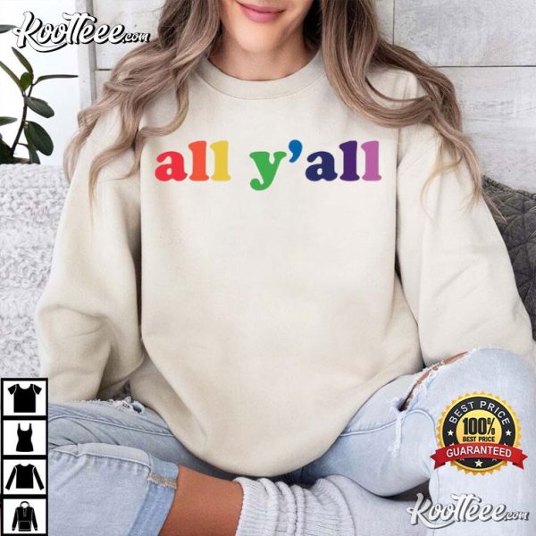 All Y’all LGBTQ Support Ally T-Shirt