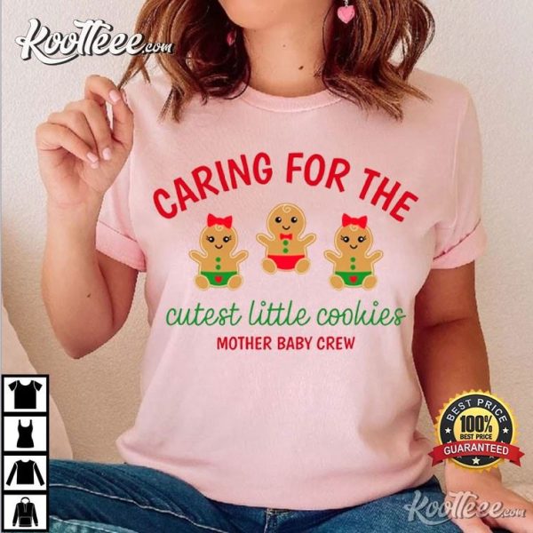 Christmas Nurse Cutest Little Cookies Mother Baby Crew T-Shirt