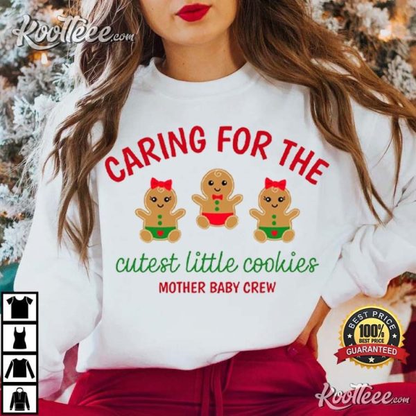 Christmas Nurse Cutest Little Cookies Mother Baby Crew T-Shirt