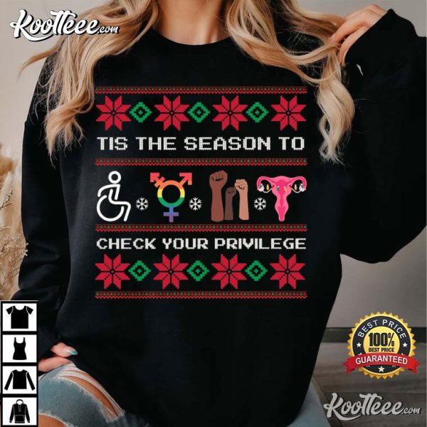 Feminist Tis The Season To Check Your Privilege T-Shirt