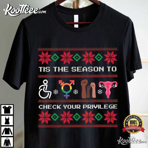 Feminist Tis The Season To Check Your Privilege T-Shirt