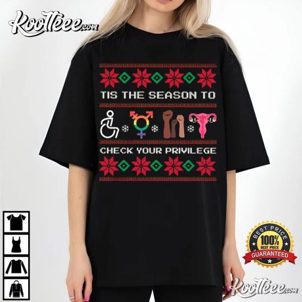 Feminist Tis The Season To Check Your Privilege T-Shirt