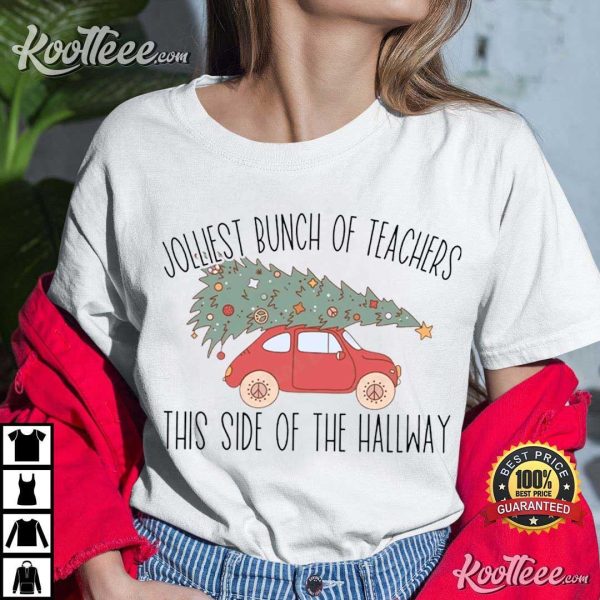 Jolliest Teachers This Side Of The Hallway Christmas T-Shirt