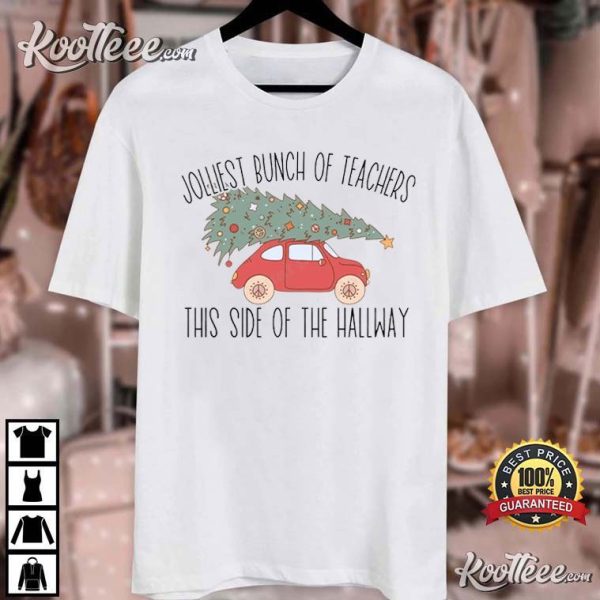 Jolliest Teachers This Side Of The Hallway Christmas T-Shirt