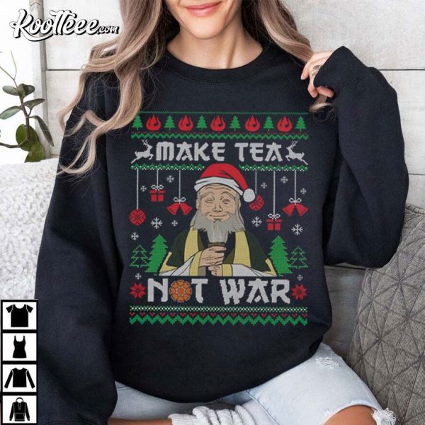 Uncle Iroh Make Tea Not War Ugly Christmas T-Shirt