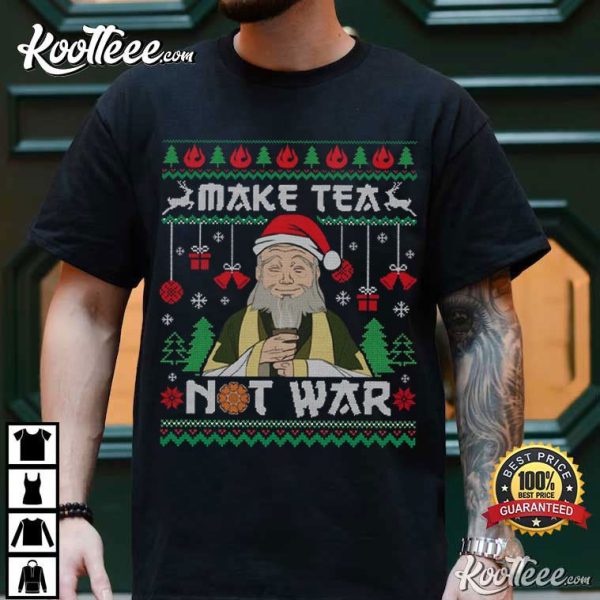 Uncle Iroh Make Tea Not War Ugly Christmas T-Shirt