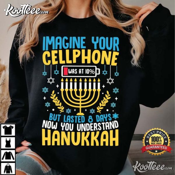 Funny Hanukkah Imagine Your Cellphone Was At 10 T-Shirt