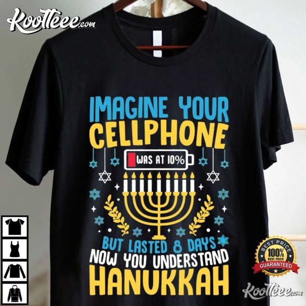 Funny Hanukkah Imagine Your Cellphone Was At 10 T-Shirt