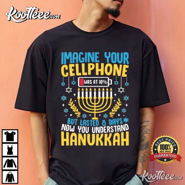 Funny Hanukkah Imagine Your Cellphone Was At 10 T-Shirt