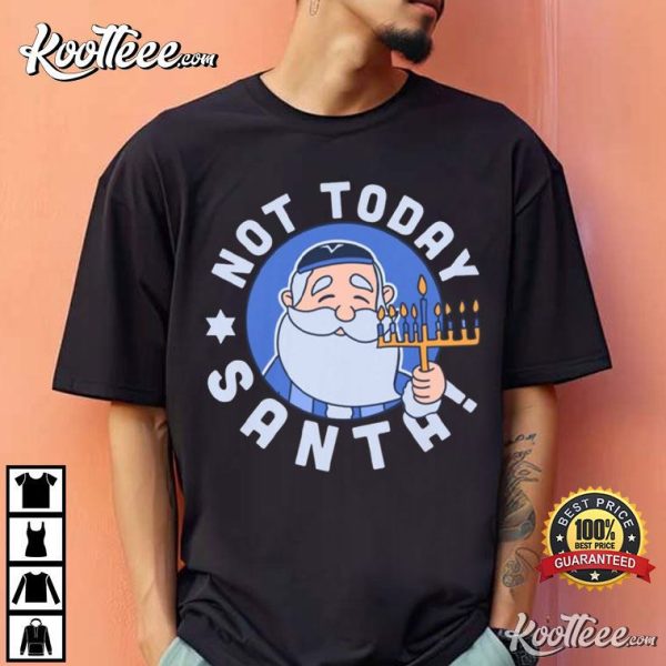 Funny Hanukkah Not Today Santa Chrismukkah T-Shirt