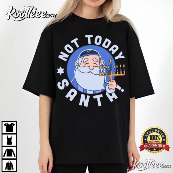 Funny Hanukkah Not Today Santa Chrismukkah T-Shirt