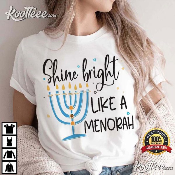 Shine Bright Like A Menorah Hanukkah Jewish T-Shirt