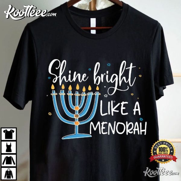 Shine Bright Like A Menorah Hanukkah Jewish T-Shirt