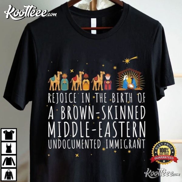 Jesus Rejoice In The Birth Of A Brown Skinned Middle Eastern T-Shirt