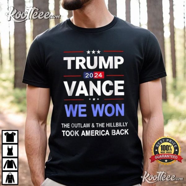 Trump Vance 2024 We Won Took America Back T-Shirt