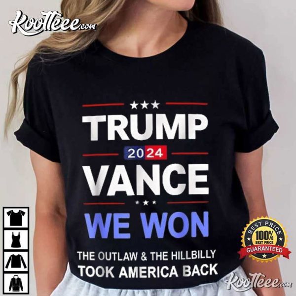 Trump Vance 2024 We Won Took America Back T-Shirt