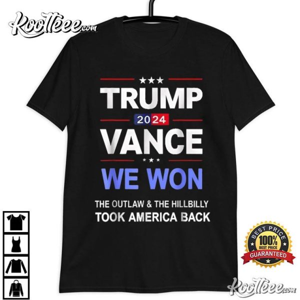 Trump Vance 2024 We Won Took America Back T-Shirt