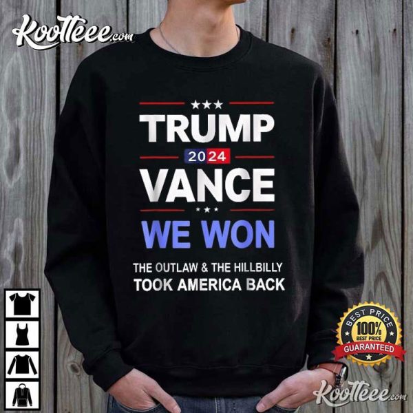 Trump Vance 2024 We Won Took America Back T-Shirt