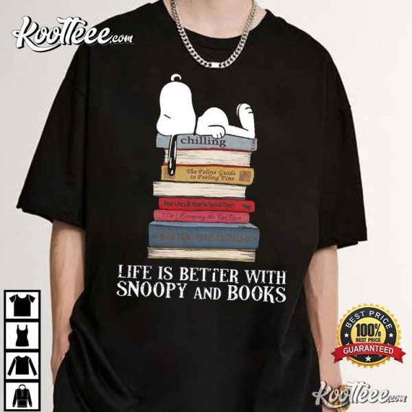 Chilling Life Is Better With Snoopy And Books T-Shirt