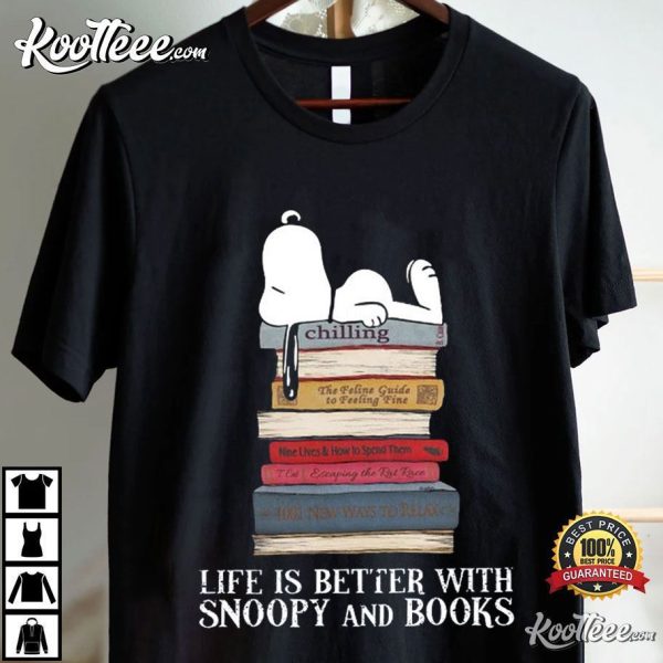 Chilling Life Is Better With Snoopy And Books T-Shirt