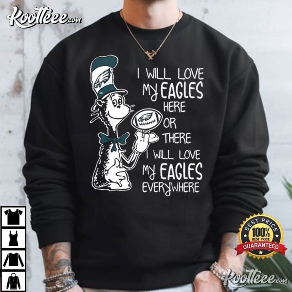 I Will Love My Eagles Here Or There Dr Seuss T-Shirt