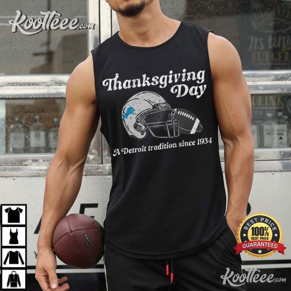 Detroit Lions Thanksgiving Day A Detroit Tradition Since 1934 T-Shirt