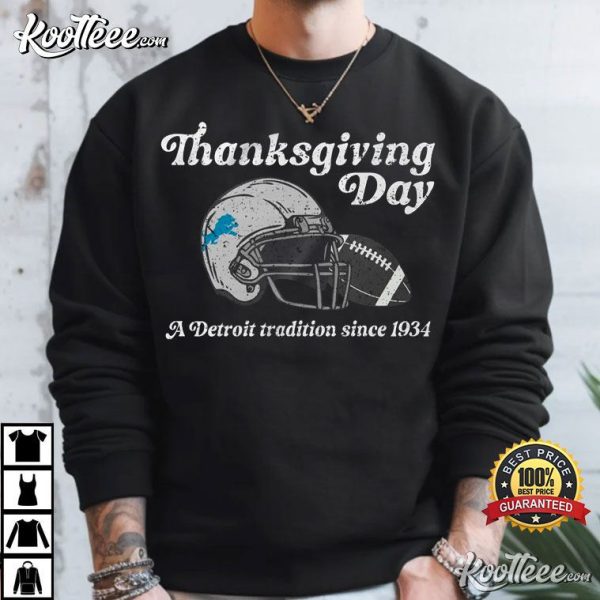 Detroit Lions Thanksgiving Day A Detroit Tradition Since 1934 T-Shirt